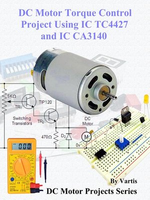 cover image of DC Motor Torque Control Project Using IC TC4427 and IC CA3140